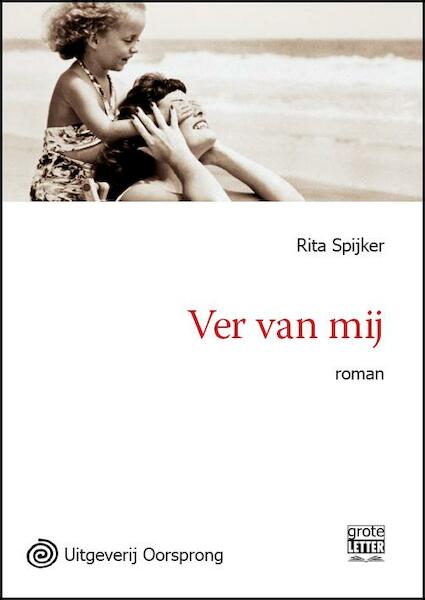 Ver van mij - grote letter uitgave - Rita Spijker (ISBN 9789461012289)