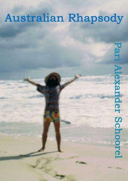 Australian Rhapsody - Pari Alexander Schoorel (ISBN 9789402122046)