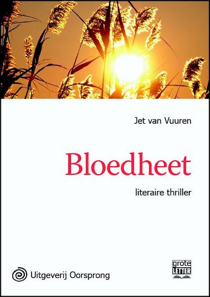 Bloedheet - grote letter uitgave - Jet van Vuuren (ISBN 9789461012432)