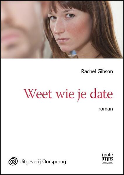 Weet wie je date - grote letter uitgave - Rachel Gibson (ISBN 9789461012623)