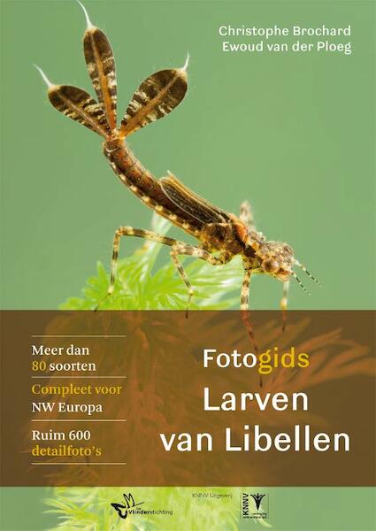 Fotogids larven van libellen - Christophe Brochard, Ewoud van der Ploeg (ISBN 9789050114868)