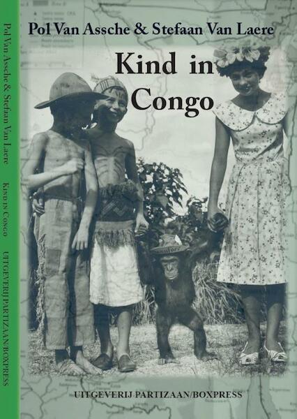 Kind in Congo - Pol Van Assche, Stefaan Van Laere (ISBN 9789462950276)