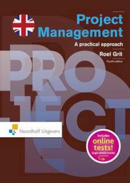Project management, a practical approach - Roel Grit (ISBN 9789001853884)
