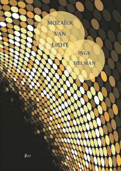 Mozaïek van licht - Inge Tielman (ISBN 9789491034473)