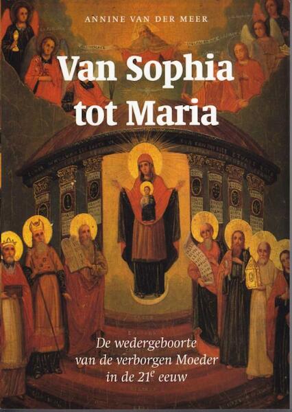 Van Sophia tot Maria - Annine E. G. van der Meer (ISBN 9789082031362)