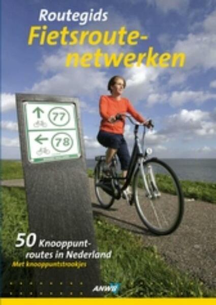 ANWB Routegids fietsroutenetwerken knooppunten Nederland - (ISBN 9789018025557)