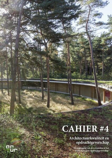 CAHIER #4 Architectuurkwaliteit en opdrachtgeverschap - Ar-Tur Architectuurcentrum (ISBN 9789402135053)