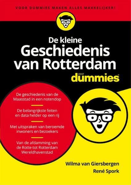 De kleine Geschiedenis van Rotterdam voor Dummies - Wilma van Giersbergen, René Spork (ISBN 9789045350257)