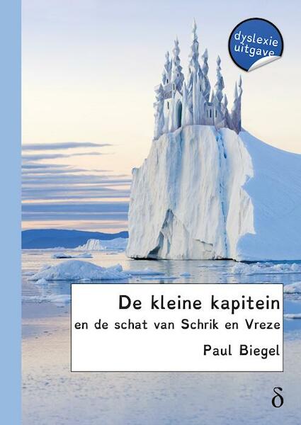 De kleine kapitein en de schat van Schrik en Vreze - dyslexie uitgave - Paul Biegel (ISBN 9789491638633)