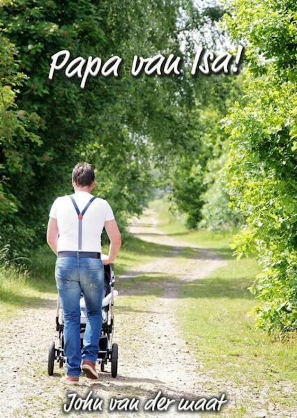 Papa van Isa - John van der Maat (ISBN 9789402133035)