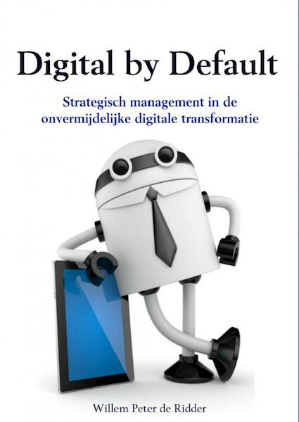 Digital by Default - Willem Peter de Ridder (ISBN 9789463187220)