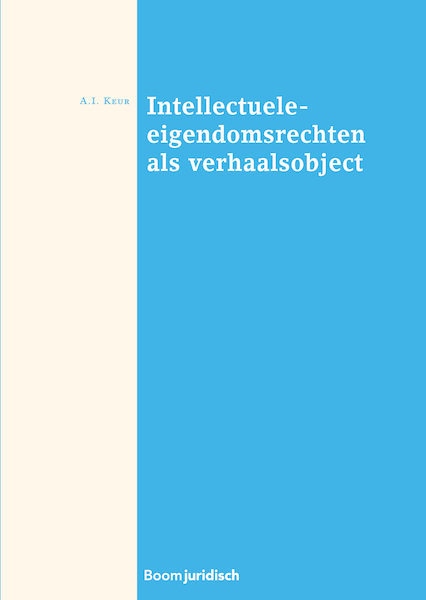 Intellectuele eigendomsrechten als verhaalsobject - A.I. Keur (ISBN 9789462745025)
