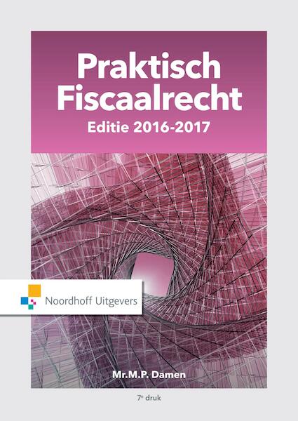Praktisch fiscaalrecht / Editie 2016-2017 - M.P. Damen (ISBN 9789001862787)