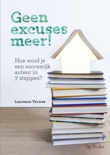 Geen excuses meer! - Laurence Verwee (ISBN 9789491233173)