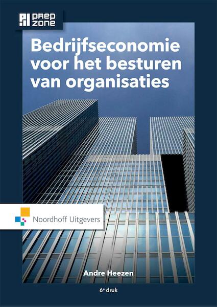 Bedrijfseconomie voor het besturen van organisaties - André Heezen (ISBN 9789001867218)