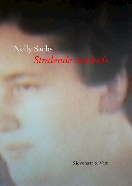 Stralende raadsels - Nelly Sachs (ISBN 9789402143232)