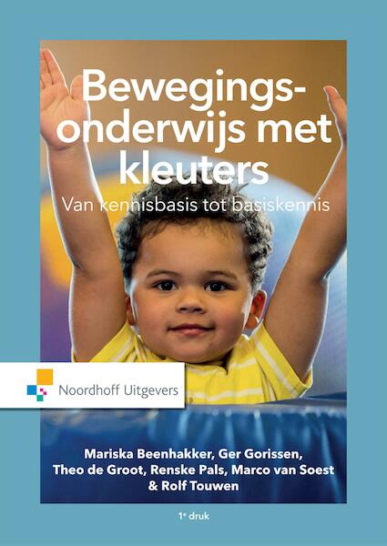Bewegingsonderwijs met kleuters - Mariska Beenhakker, Ger Gorissen, Theo de Groot, Renske Pals, Marco van Soest, Rolf Touwen (ISBN 9789001854935)
