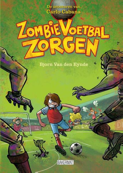 Zombie voetbal zorgen - Bjorn Van den Eynde (ISBN 9789059241862)
