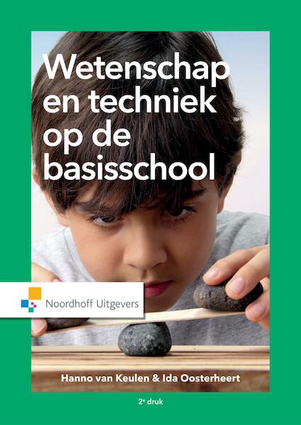Wetenschap en techniek op de basisschool - H. Keulen van, I. Oosterheert (ISBN 9789001866358)