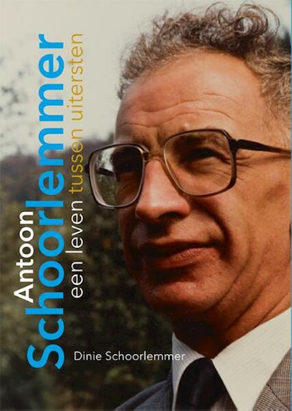 Antoon Schoorlemmer (1933-2013) - Dinie Schoorlemmer (ISBN 9789462621008)