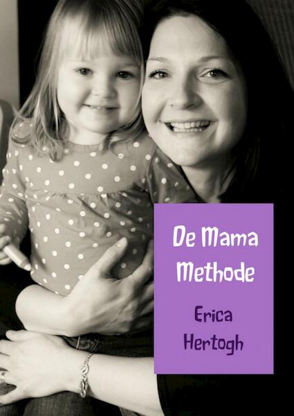 De mama methode - Erica Hertogh (ISBN 9789402152371)