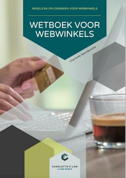 Wetboek voor webwinkels - Charlotte Meindersma (ISBN 9789082329636)