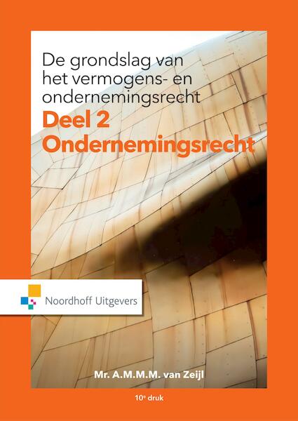 De grondslag van het vermogens- en ondernemingsrecht Deel 2: Ondernemingsrecht(e-book) - A.M.M.M. van Zeijl (ISBN 9789001875480)