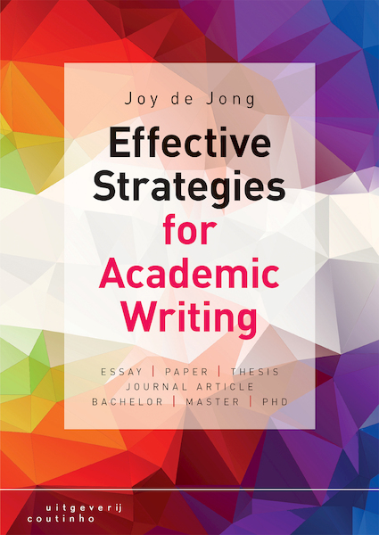 Effective strategies for academic writing - Joy de Jong (ISBN 9789046964132)