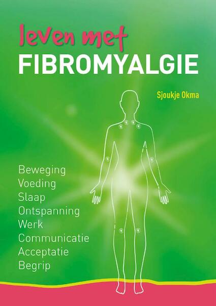Leven met fibromyalgie - Sjoukje Okma (ISBN 9789082725605)