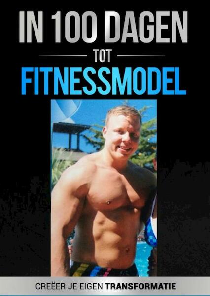 In 100 dagen tot Fitnessmodel 2.0 - Frank den Blanken (ISBN 9789402163391)