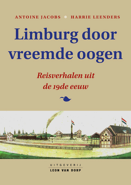 Limburg door vreemde oogen - Antoine Jacobs, Harrie Leenders (ISBN 9789079226375)