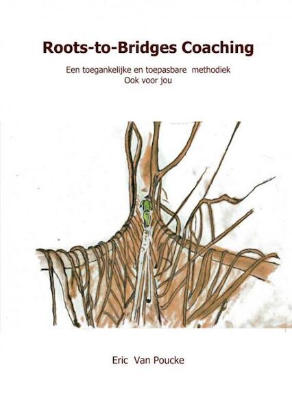 Roots-to-Bridges Coaching - Eric Van Poucke (ISBN 9789402166699)