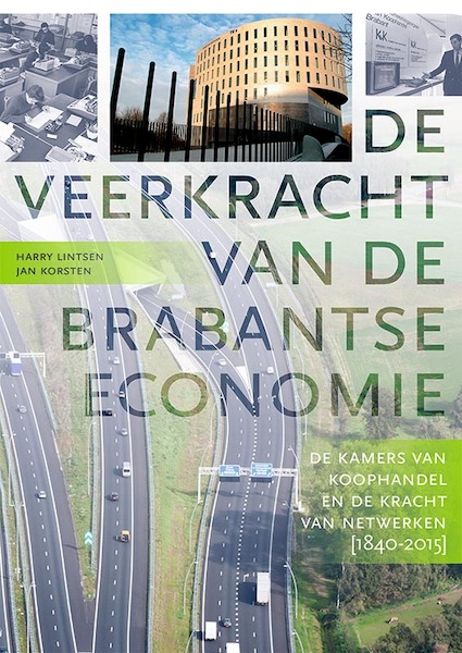 De veerkracht van de Brabantse economie - Harry Lintsen, Jan Korsten (ISBN 9789087046644)