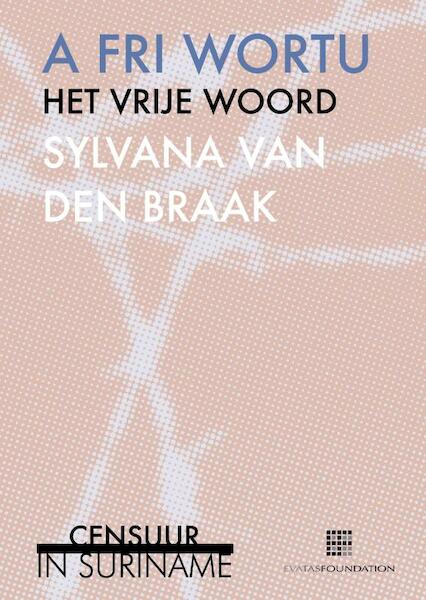 A Fri Wortu, Het Vrije Woord - Sylvana van den Braak (ISBN 9789082520071)