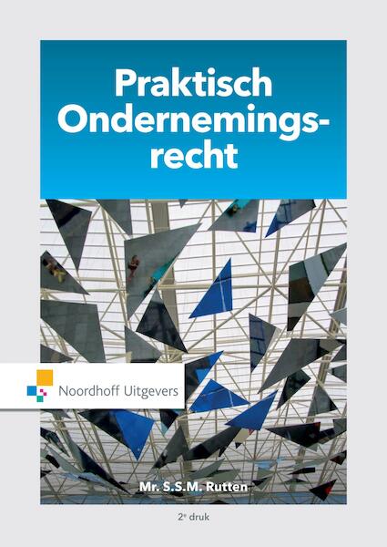 Praktisch Ondernemingsrecht - S.S.M. Rutten (ISBN 9789001881771)