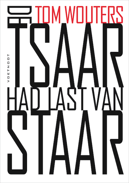 De Tsaar had last van staar - Tom Wouters (ISBN 9789491738371)
