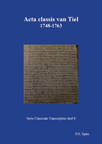 Acta classis van Tiel 1748-1763 - P.D. Spies (ISBN 9789463452748)