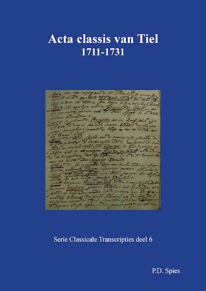Acta classis van Tiel 1711-1731 - P.D. Spies (ISBN 9789463452694)