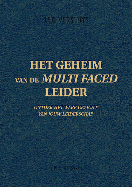 Het geheim van de Multi Faced Leider - Leo Versluys (ISBN 9789082842005)