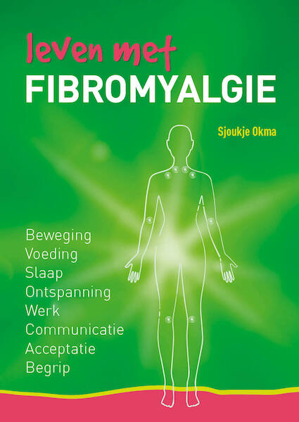 Leven met fibromyalgie - Sjoukje Okma (ISBN 9789082725612)
