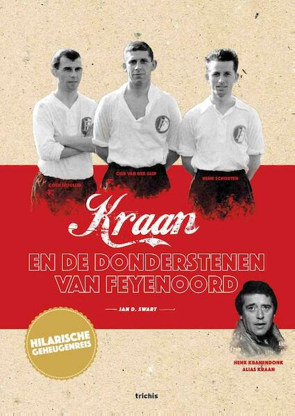 Kraan en de kwartiermakers van Feyenoord - Jan D. Swart (ISBN 9789492881069)