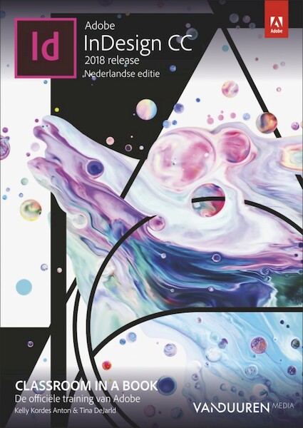 Adobe indesign cc classroom in a book - Kelly Kordes Anton, Tina De Jarld (ISBN 9789463560474)