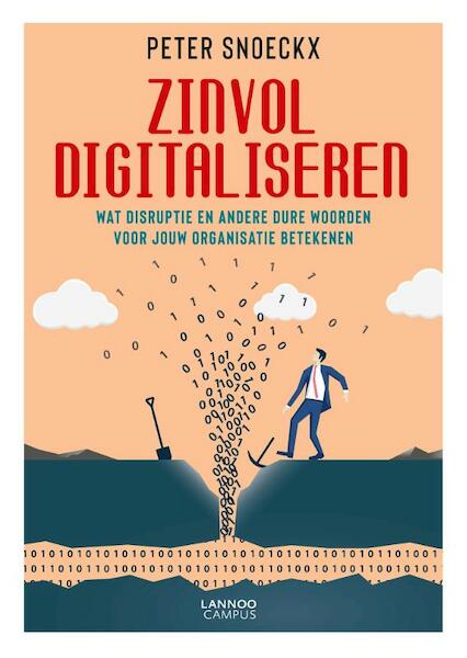 Zinvol digitaliseren - Peter Snoeckx (ISBN 9789401456043)
