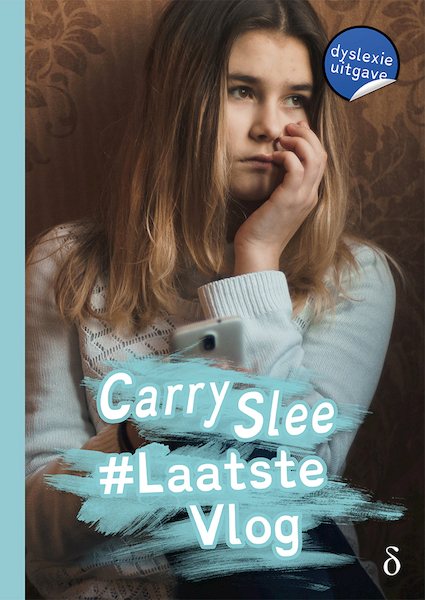 #Laatstevlog - dyslexie uitgave - Carry Slee (ISBN 9789463242837)