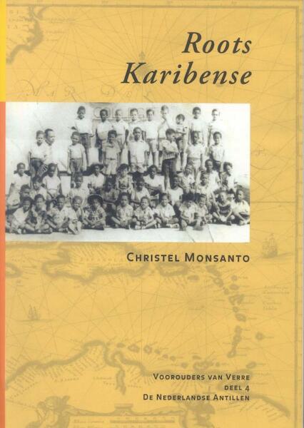 Roots Karibense De Nederlandse Antillen - Christel Monsanto (ISBN 9789058020710)