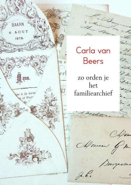 zo orden je het familiearchief - Carla Van Beers (ISBN 9789402176544)