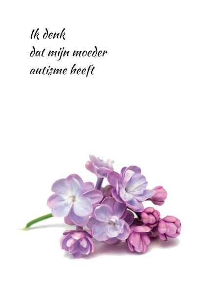 Ik denk dat mijn moeder autisme heeft - Anna Koenschot (ISBN 9789463453912)