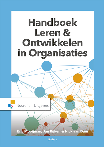 Handboek Leren en Ontwikkelen in organisaties (e-book) - Eric Mooijman, Jan Rijken, Nick van Dam (ISBN 9789001875909)