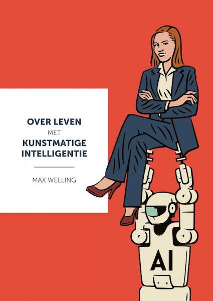 Over leven met kunstmatige intelligentie - Max Welling (ISBN 9789463672344)
