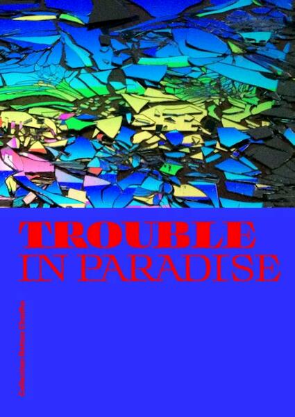Trouble in Paradise - Sacha Bronwasser, Jhim Lamoree (ISBN 9789462084919)